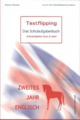 Testflipping, 2. Jahr Englisch. Das Schulaufgabenbuch. LehrplanPlus.Grammatik, Schulaufgaben, Exen & mehr, 3 Teile