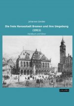 Die freie Hansestadt Bremen und ihre Umgebung (1911)