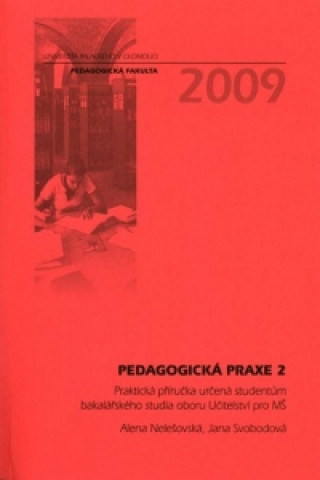 Pedagogická praxe 2 Praktická příručka určená studentům bakalářského studia oboru Učitelství pro MŠ