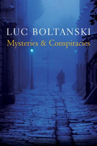 Mysteries and Conspiracies - Detective Stories, Spy Novels and the Making of Modern Societies