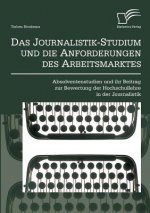 Journalistik-Studium und die Anforderungen des Arbeitsmarktes