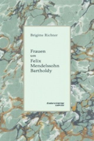 Frauen um Felix Mendelssohn Bartholdy