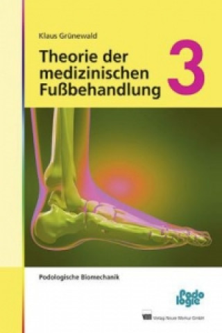 Theorie der medizinischen Fußbehandlung, Band 3. Bd.3