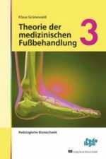 Theorie der medizinischen Fußbehandlung, Band 3. Bd.3