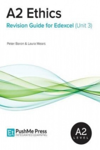 A2 Ethics Revision Guide for Edexcel (Unit 3)