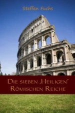 Die sieben 'Heiligen' Römischen Reiche
