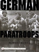 German Paratr: Uniforms, Insignia and Equipment of the Fallschirmjager in World War II