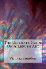Ultimate Guide on Airbrush Art
