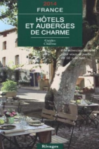 Hôtels et auberges de charme France 2014