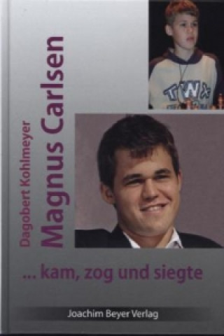 Magnus Carlsen - kam, zog und siegte