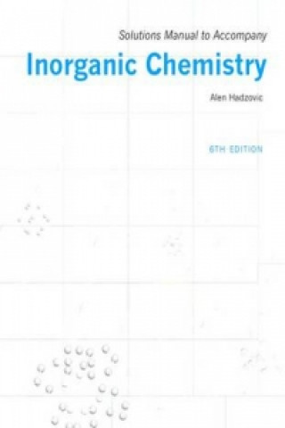 Solutions manual to accompany Inorganic Chemistry 6th edition