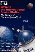 Beyond the International Space Station: The Future of Human Spaceflight