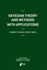 Bayesian Theory and Methods with Applications
