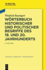 Wörterbuch historischer und politischer Begriffe des 19. und 20. Jahrhunderts. Dictionary of Historical and Political Terms of the 19th and 20th Centu