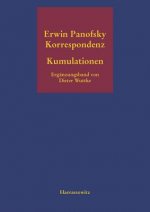 Kumulationen Ergänzungsband zur Erwin-Panofsky-Korrespondenz 1910 bis 1968