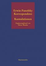 Kumulationen Ergänzungsband zur Erwin-Panofsky-Korrespondenz 1910 bis 1968