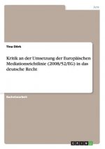 Kritik an der Umsetzung der Europaischen Mediationsrichtlinie (2008/52/EG) in das deutsche Recht