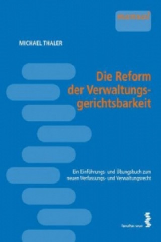 Die Reform der Verwaltungsgerichtsbarkeit (f. Österreich)