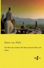 Reise des Arabers Ibn Batuta durch Indien und China
