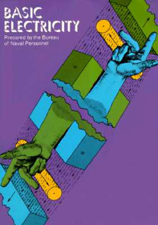 Basic Electricity (U.S. Bureau of Naval Personnel)(Brožovaná)