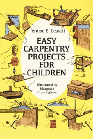 Easy Carpentry Projects for Children (Jerome E. Leavitt)(Brožovaná)