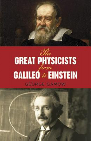 Great Physicists from Galileo to Einstein