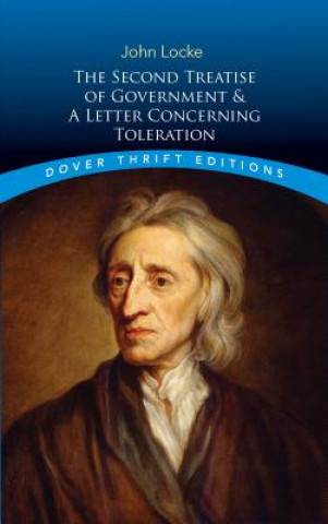 Second Treatise of Government: AND A Letter Concerning Toleration