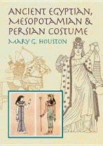 Ancient Egyptian, Mesopotamian and Persian Costume