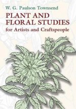 Plant and Floral Studies for Artists and Craftspeople