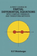 First Course in Partial Differential Equations with Complex Variables and Transform Methods