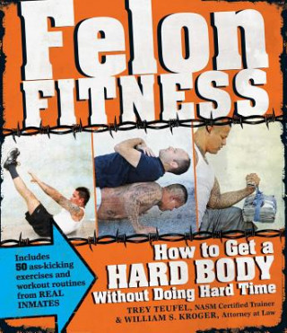 Felon Fitness (William S. Kroger,Trey Teufel)(Miękka)