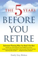 5 Years Before You Retire