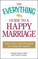Everything Guide to a Happy Marriage