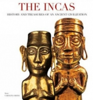 Incas: History and Treasures of an Ancient Civilization
