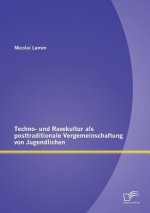 Techno- und Ravekultur als posttraditionale Vergemeinschaftung von Jugendlichen