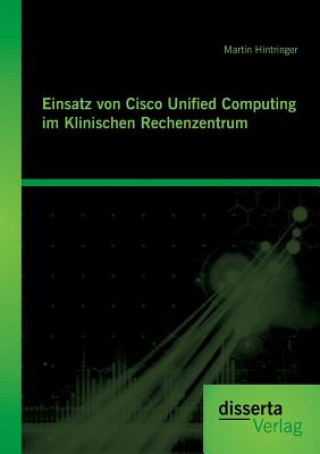 Einsatz von Cisco Unified Computing im Klinischen Rechenzentrum