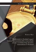 Markteintritt in Russland wagen? Analyse der interkulturellen Unterschiede auf den Geschaftserfolg deutscher Unternehmen in Russland