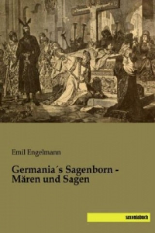 Germania's Sagenborn - Mären und Sagen