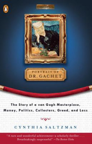 Portrait of Dr Gachet: the Story of a Van Gogh Masterpiece