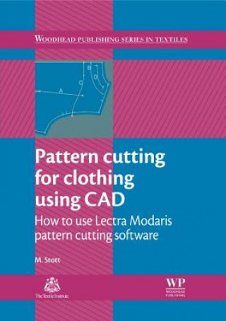 Pattern Cutting for Clothing Using CAD (Maggie Stott)(Puha kötésű)