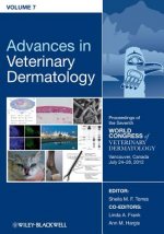 Advances in Veterinary Dermatology V 7 Proceedings  of the Seventh World Congress of Veterinary Dermatology, Vancouver, Canada, July 24-28, 2012