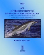 Introduction to Using GIS in Marine Biology: Supplementary Workbook Five