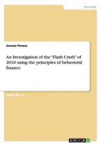 Investigation of the Flash Crash of 2010 using the principles of behavioral finance