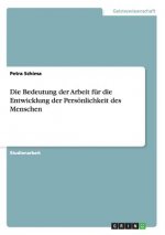 Bedeutung der Arbeit fur die Entwicklung der Persoenlichkeit des Menschen