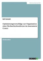Optimierungsvorschlage zur Organisation einer Beobachterkonferenz im Assessment Center