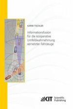 Informationsfusion fur die kooperative Umfeldwahrnehmung vernetzter Fahrzeuge