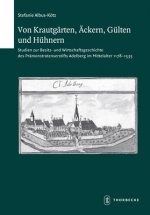 Von Krautgärten, Äckern, Gülten und Hühnern