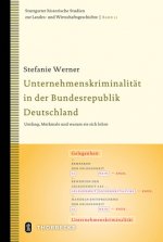 Unternehmenskriminalität in der Bundesrepublik Deutschland