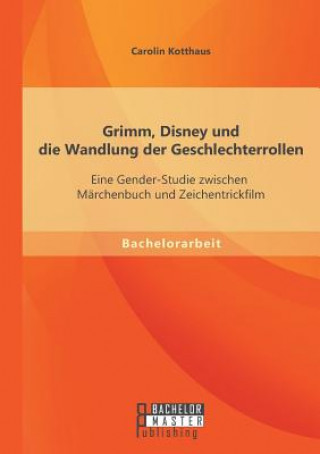 Grimm, Disney und die Wandlung der Geschlechterrollen