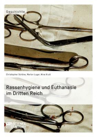 Rassenhygiene und Euthanasie im Dritten Reich